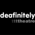 Deafinitely Theatre (@deafinitelyt) Twitter profile photo Deafinitely Theatre (@deafinitelyt) Twitter profile photo