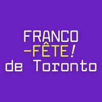 Franco-Fête de Toronto (@francofete) 's Twitter Profile