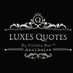 LUXES QUOTES ©️ 🇦🇺 (@luxeqagency) Twitter profile photo LUXES QUOTES ©️ 🇦🇺 (@luxeqagency) Twitter profile photo