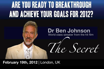 U.K's No.1 Inspirational, motivational and life changing event seminars. Next event February 19th 2012 - -Featuring Dr. Ben Johnson - The Secret