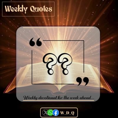 Find strength, hope, and inspiration in God's word. W_D_Q shares uplifting quotes to nourish your soul. Weekly Devotional Quotes for every week ahead.