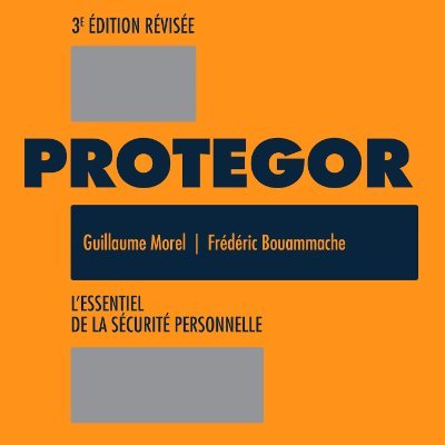Protegor, conseils de sécurité personnelle, self-défense et survie urbaine