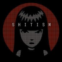 shitism (@xshitism) 's Twitter Profile