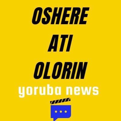 oshereatiolorin's profile picture. Yoruba Celebrity News and Lifestyles.