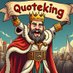 Quote King (@quoteking) Twitter profile photo Quote King (@quoteking) Twitter profile photo