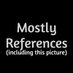 MostlyReferences (@mostlyreference) Twitter profile photo MostlyReferences (@mostlyreference) Twitter profile photo
