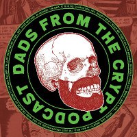 Dads From The Crypt: Tales From The Crypt Podcast (@cryptdads) 's Twitter Profile