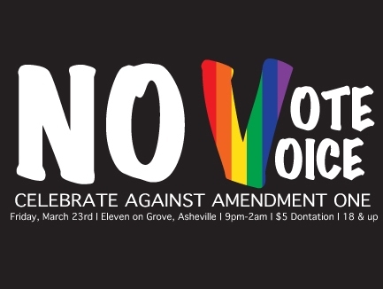 Friday, March 23 at Eleven on Grove in Asheville NC, citizens of North Carolina will be uniting together to defeat amendment one. Come out to support!