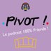 Pivot, le podcast français 100% Friends (@pivotfriendspod) Twitter profile photo