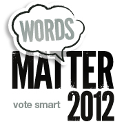 WordsMatter2012's profile picture. Barack Obama said that words matter and that politicians should be held accountable for their promises. We agree.