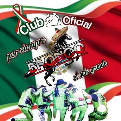 Mientras Ustedes Sigan Galopando, Nosotros Iremos Tras Su Andar... Por Siempre BRONCO!!!