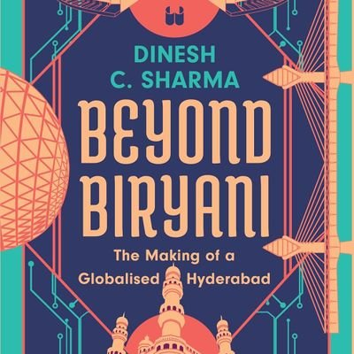 BeyondBiryani -The Making of a Globalised Hyderabad, new book by @dineshcsharma
Out in 2024 from @WestlandBooks
Order here - https://t.co/9CPVu5LMT4