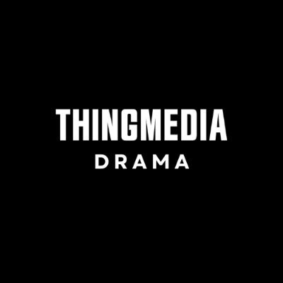 @thingmediadrama