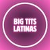 BigTitsLatinas (@bigtitslatinas) Twitter profile photo BigTitsLatinas (@bigtitslatinas) Twitter profile photo