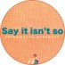LIVE EVENT『Say It Isn't So』official (@reverberation_9) Twitter profile photo LIVE EVENT『Say It Isn't So』official (@reverberation_9) Twitter profile photo