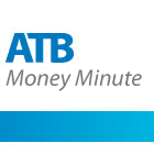 A uniquely Albertan perspective on personal finance. Saving, spending, and everything that matters to Albertan's finances. From ATB Financial.