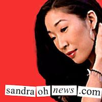 Sandra Oh News is a fansite. 

I am not Sandra Oh.