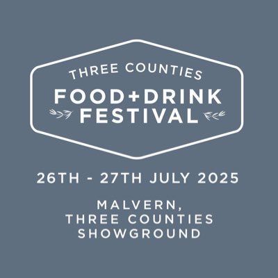 Malvern, Three Counties Showground - July 26th & 27th 2025. Over 150 food and drink producers, street food, bars, gift, craft. TV chef demo’s, workshops & more