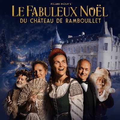 Le Fabuleux Noël 2024 à Rambouillet Un spectacle immersif inoubliable du 22 novembre au 15 décembre 2024 Fan Page