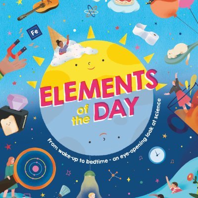 Author of Elements of the Day, an exciting book about Chemistry for kids age 7+.