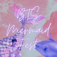 BTS Mermaid Fest 💗 • CLAIMING 🎣 (@btsmermaidfest) 's Twitter Profile