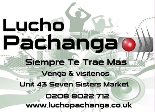 Lucho Pachanga A shop At Seven Sisters Market Where You Can Buy Salsa ,Merengue, Bachata, Reggaetton . We sponsore The BEST Latin Parties around London