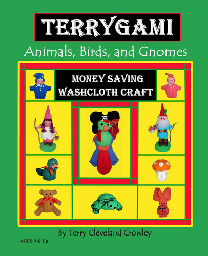TerryGami's profile picture. TerryGami is a new craft that shows how to shape & sew toys & ornaments out of washcloths. Books online @ Barnes & Noble & Amazon. Info at www.terrygami.com.