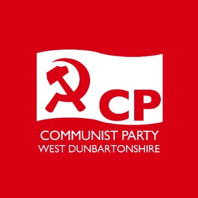 West Dunbartonshire Branch of the Communist Party of Britain - Raise The Red Flag High ! ☭ 🚩