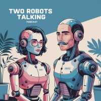 Two Robots Talking (@tworobotstalk) 's Twitter Profile