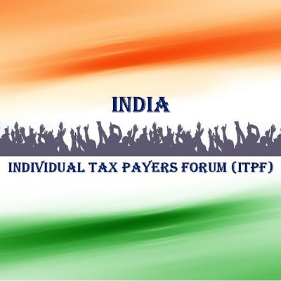 Individual Tax Payers Forum is a representative forum of individual taxpayers in India to work for the welfare of the taxpayers