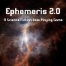 EphemerisRPG's profile picture. Ephemeris is a science fiction role playing game, playable by anyone...
2nd edition is now available.
No politics please!