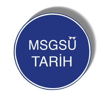 MSGSÜ TARİH BÖLÜMÜ Resmi Twitter Hesabı/
İletişim: tarihmsgsu@gmail.com