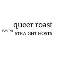 Queer Roast for the Straight Hosts (@queerroast) 's Twitter Profile