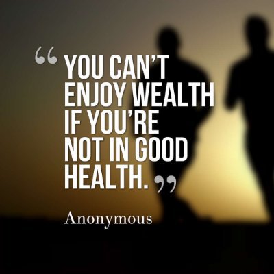 health is wealth.