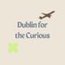 Dublin for the Curious (@dublinscurious) Twitter profile photo