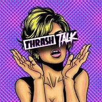 Thrash Talk Podcast (@thrashtalkpod) 's Twitter Profile