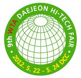 안녕하세요 제9회 대전하이테크페어입니다!
2012년 5월22일부터 24일까지 대전컨벤션센터에서 개최됩니다.
/대전광역시/대전컨벤션뷰로/대전컨벤션센터/WTA/세계과학도시연합/하이테크/전시회/환황해경제기술교류회의/UNESCO/INSME/미래의새로운성장동력/첨단기술/기술전시회