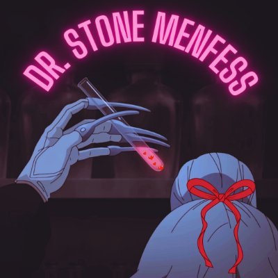(ON) MANUAL menfess for Dr. Stone enthusiasts | ✉️ Open DM | SideAcc @BaseBatu @txtdridrstone__
