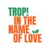 Trop! In the Name of Love (@trop_nameoflove) Twitter profile photo Trop! In the Name of Love (@trop_nameoflove) Twitter profile photo