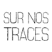 Sur Nos Traces (@surnostraces) Twitter profile photo Sur Nos Traces (@surnostraces) Twitter profile photo