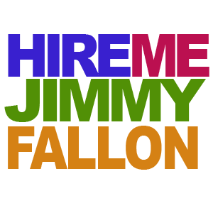 hiremejimmy's profile picture. Submitting joke ideas for Jimmy Fallon each day, in hopes of getting a job with Late Night.