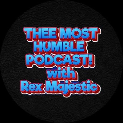 MOST_HUMBLE_POD's profile picture. THEE MOST HUMBLE PODCAST! with Rex Majestic. 100% Certified MAGA Fresh, or your money back! @spreaker @iHeartRadio @Spotify @audible_com @rumblevideo.