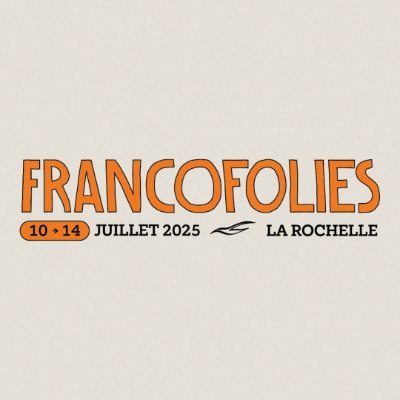 Festival de musique - Les Francofolies de la Rochelle du 10 au 14 juillet 2025 #Francos2025 - Compte officiel