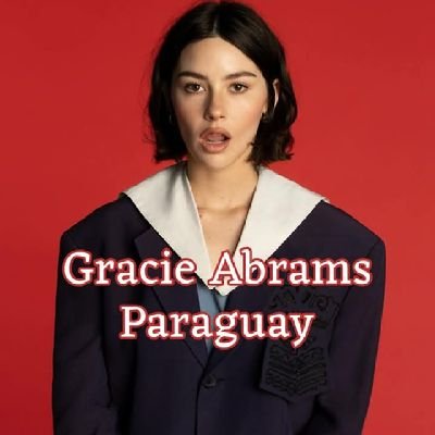 Fuente de información sobre la cantante y compositora Gracie Abrams en Paraguay.