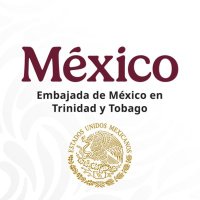 Embassy of Mexico in Trinidad & Tobago (@embamextt) 's Twitter Profile