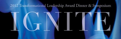 The 2012 Transformational Leadership Award from The Foundation for Transformational Leadership recognizes an individual who embodies the principles and practice