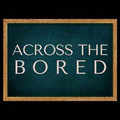 TikTok: @acrossthebored.podcast || Instagram: @acrossthebored || Facebook: @acrosstheboredpodcast || YouTube: @acrossthebored