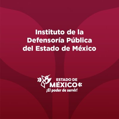 Instituto de la Defensoría Pública del Estado de México. | @edomex | @CJ_Edomex