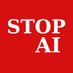 Stop AI 🛑 (@stopai_info) Twitter profile photo Stop AI 🛑 (@stopai_info) Twitter profile photo