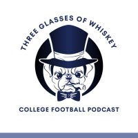 ThreeGlassesOfWhiskeyCollegeFootballPodcast (@3glasseswhiskey) 's Twitter Profile